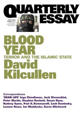 Blood Year: Terror And The Islamic State: Quarterly Essay Issue 58 book