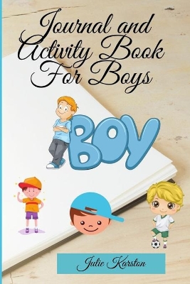 Journal and Activity Book for Boys: Activity Book for your Boy Interactive Journal and Daily Activities for Kids Journal for Mother and Son book