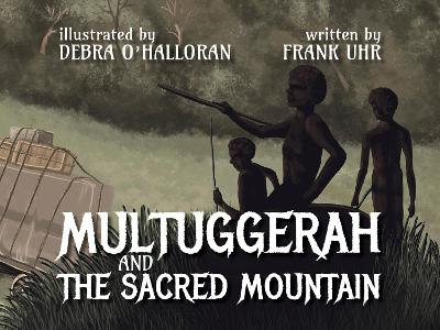 Multuggerah and the Sacred Mountain book