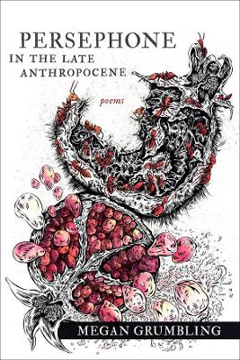Persephone in the Late Anthropocene – Poems book