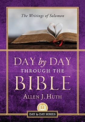 Day by Day Through the Bible: The Writings of Solomon book