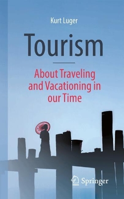 Tourism - About Traveling and Vacationing in our Time book