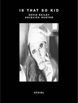 Is that so Kid-Anjelica Huston/David Bailey book