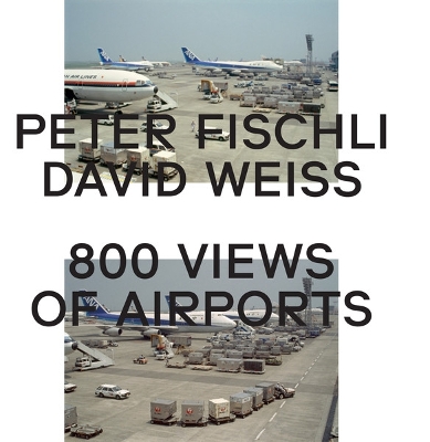 Peter Fischli & David Weiss: 800 Views of Airports book