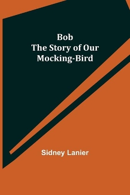 Bob: The Story of Our Mocking-bird book