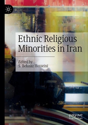 Ethnic Religious Minorities in Iran by S. Behnaz Hosseini
