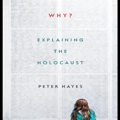 Why?: Explaining the Holocaust by Peter Hayes