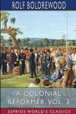 A Colonial Reformer, Vol. 3 (Esprios Classics) book