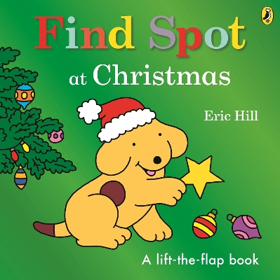 Find Spot at Christmas: A Lift-the-Flap Story book