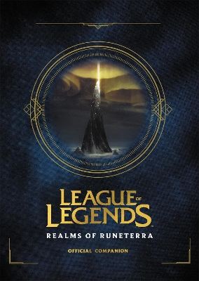 League of Legends: Realms of Runeterra (Official Companion) book