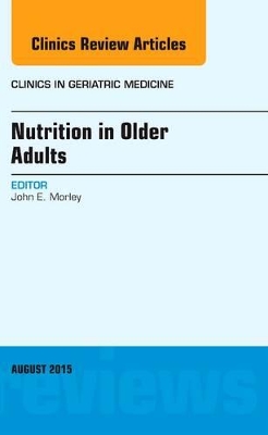 Nutrition in Older Adults, An Issue of Clinics in Geriatric Medicine book