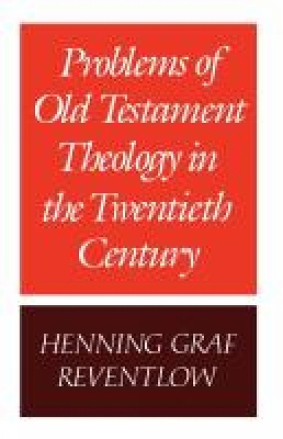 Problems of Old Testament Theology in the Twentieth Century book