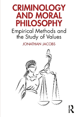 Criminology and Moral Philosophy: Empirical Methods and the Study of Values book