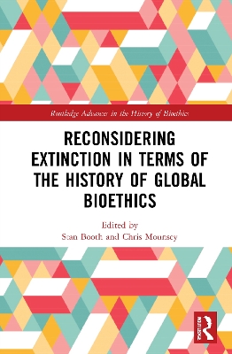 Reconsidering Extinction in Terms of the History of Global Bioethics by Stan Booth