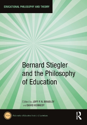 Bernard Stiegler and the Philosophy of Education book