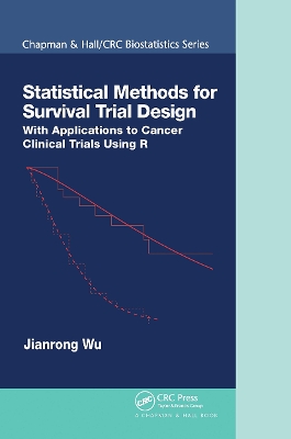 Statistical Methods for Survival Trial Design: With Applications to Cancer Clinical Trials Using R book