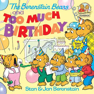 The Berenstain Bears Too Much Birthda by Stan Berenstain