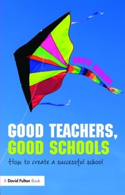 Good Teachers, Good Schools by David Hudson