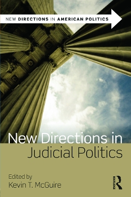 New Directions in Judicial Politics by Kevin T. McGuire