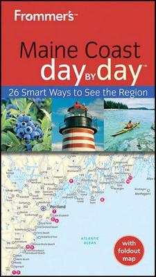 Frommer's Maine Coast Day by Day by Paul Karr