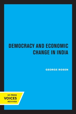 Democracy and Economic Change in India by George Rosen