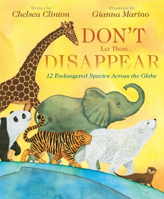 Don't Let Them Disappear: 12 Endangered Species Across the Globe book