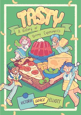 Tasty: A History of Yummy Experiments (A Graphic Novel) book