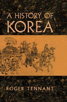 History of Korea by Roger Tennant