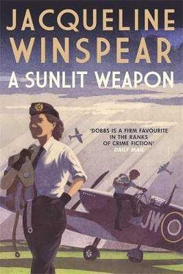 A Sunlit Weapon: The thrilling wartime mystery by Jacqueline Winspear