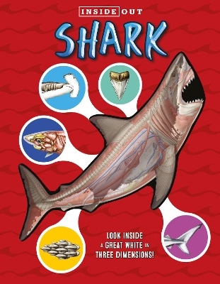 Inside Out Shark: Look inside a great white in three dimensions! book