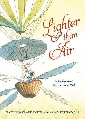 Lighter than Air: Sophie Blanchard, the First Woman Pilot book