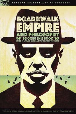 Boardwalk Empire and Philosophy by Richard Greene