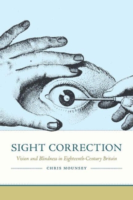 Sight Correction: Vision and Blindness in Eighteenth-Century Britain book