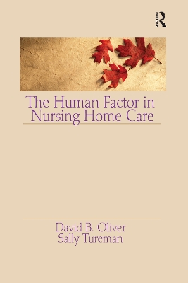 The Human Factor in Nursing Home Care by David Oliver