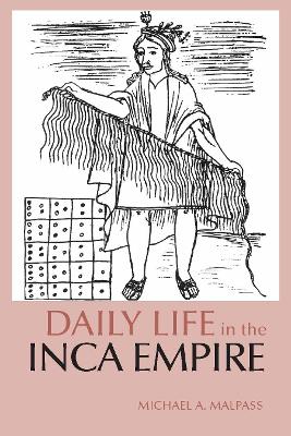 Daily Life in the Inca Empire book