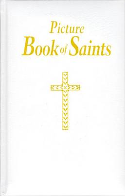 Picture Book of Saints: Illustrated Lives of the Saints for Young and Old book