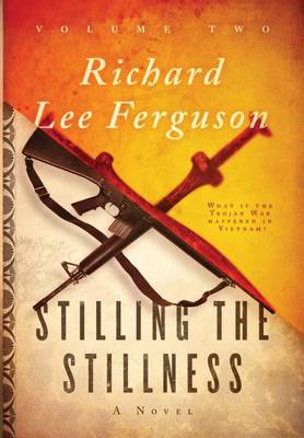 Stilling the Stillness by Richard Lee Ferguson