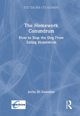 The Homework Conundrum: How to Stop the Dog From Eating Homework by Jovita M. Castelino