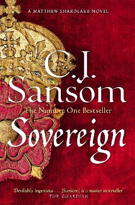 Sovereign: A Gripping Tudor Conspiracy from the Bestselling Historical Series by C. J. Sansom