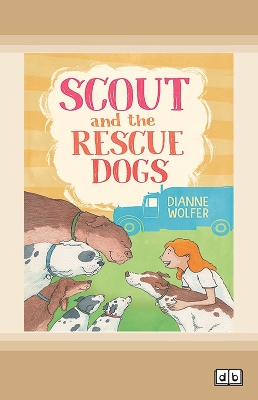 Scout and the Rescue Dogs by Dianne Wolfer and Tony Flowers