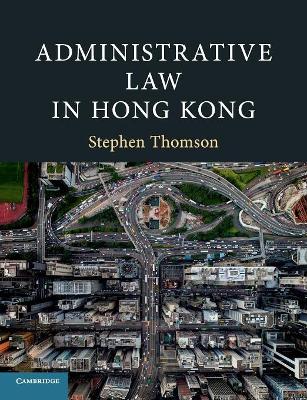 Administrative Law in Hong Kong book