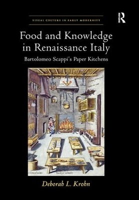 Food and Knowledge in Renaissance Italy: Bartolomeo Scappi's Paper Kitchens book