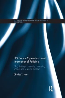 Un Peace Operations and International Policing by Charles T. Hunt