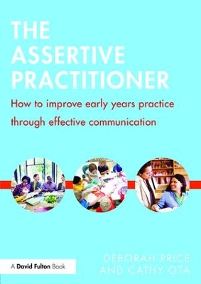 The Assertive Practitioner: How to improve early years practice through effective communication book