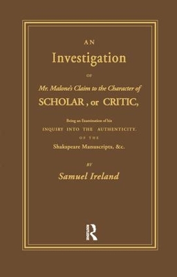 Investigation into Mr. Malone's Claim to Charter of Scholar: Volume 24 by Samuel Ireland