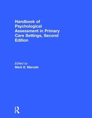 Handbook of Psychological Assessment in Primary Care Settings, Second Edition by Mark E. Maruish