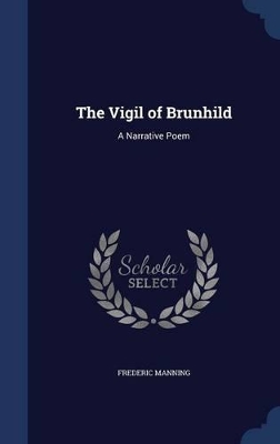 Vigil of Brunhild by Frederic Manning
