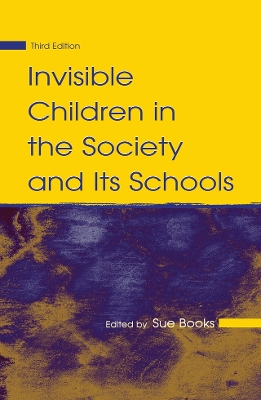 Invisible Children in the Society and Its Schools by Sue Books