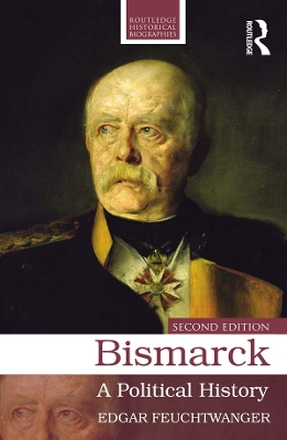 Bismarck: A Political History by Edgar Feuchtwanger