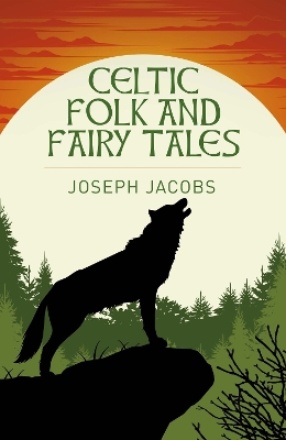 Celtic Folk and Fairy Tales by Joseph Jacobs